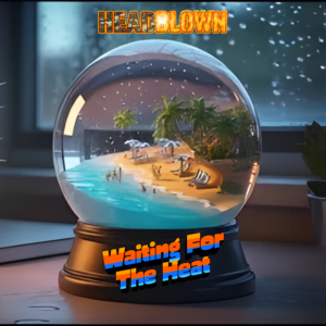HeadBlown - Waiting for the Heat (Ibiza Mix)